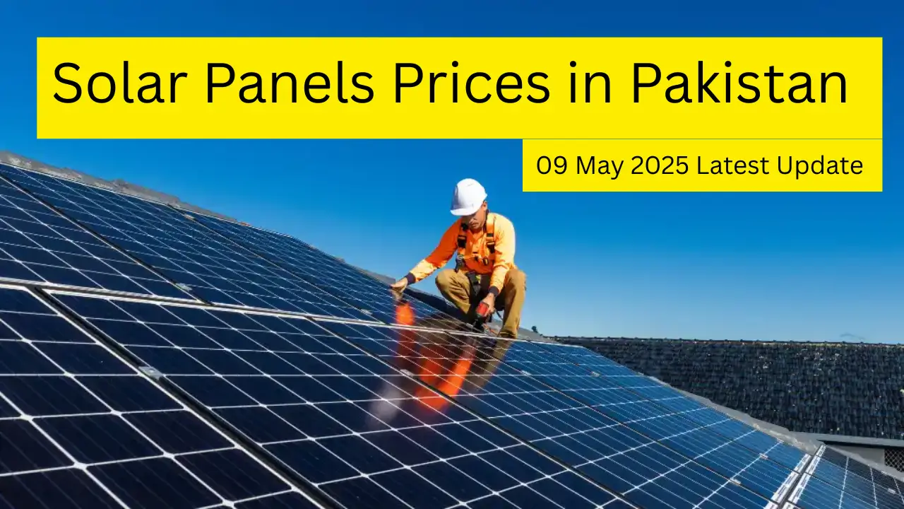 Solar Panels Prices in Pakistan 09 May 2025 Latest Update